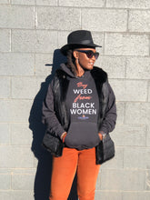 Load image into Gallery viewer, Buy Weed From Black Women Hoodie- Black &amp; Orange- SALE
